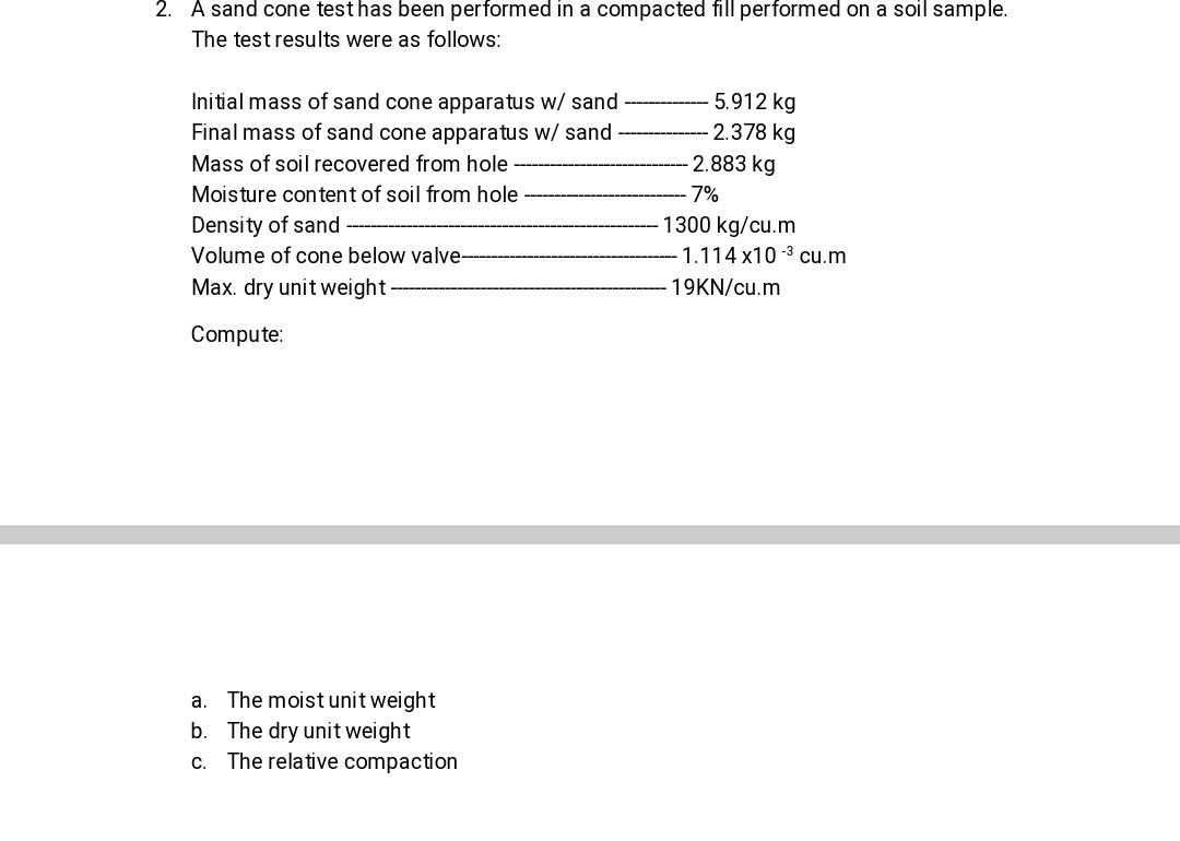 Solved 2. A sand cone test has been performed in a compacted | Chegg.com