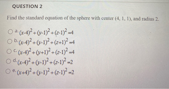 Solved Question 2 Find The Standard Equation Of The Spher Chegg Com