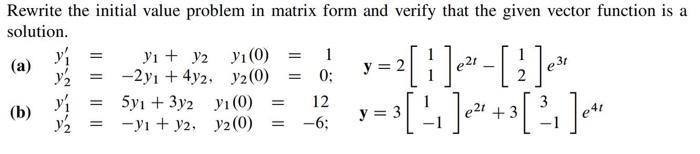 Solved Rewrite the initial value problem in matrix form and | Chegg.com