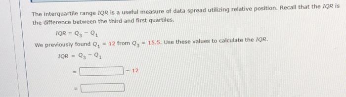 Solved The interquartile range IQR is a useful measure of | Chegg.com