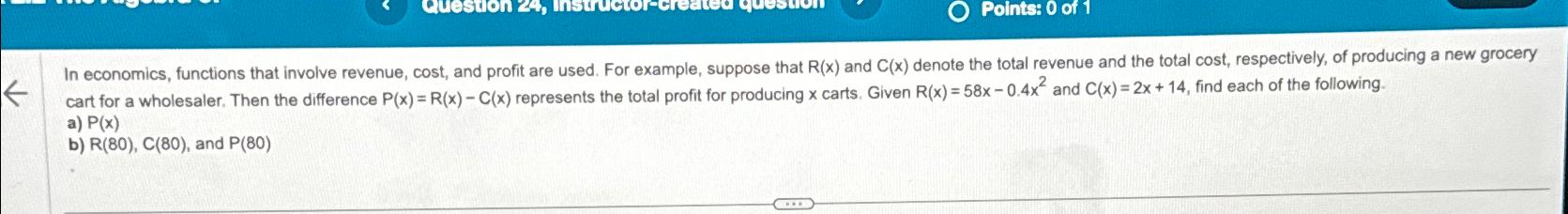 Solved In economics, functions that involve revenue, cost, | Chegg.com