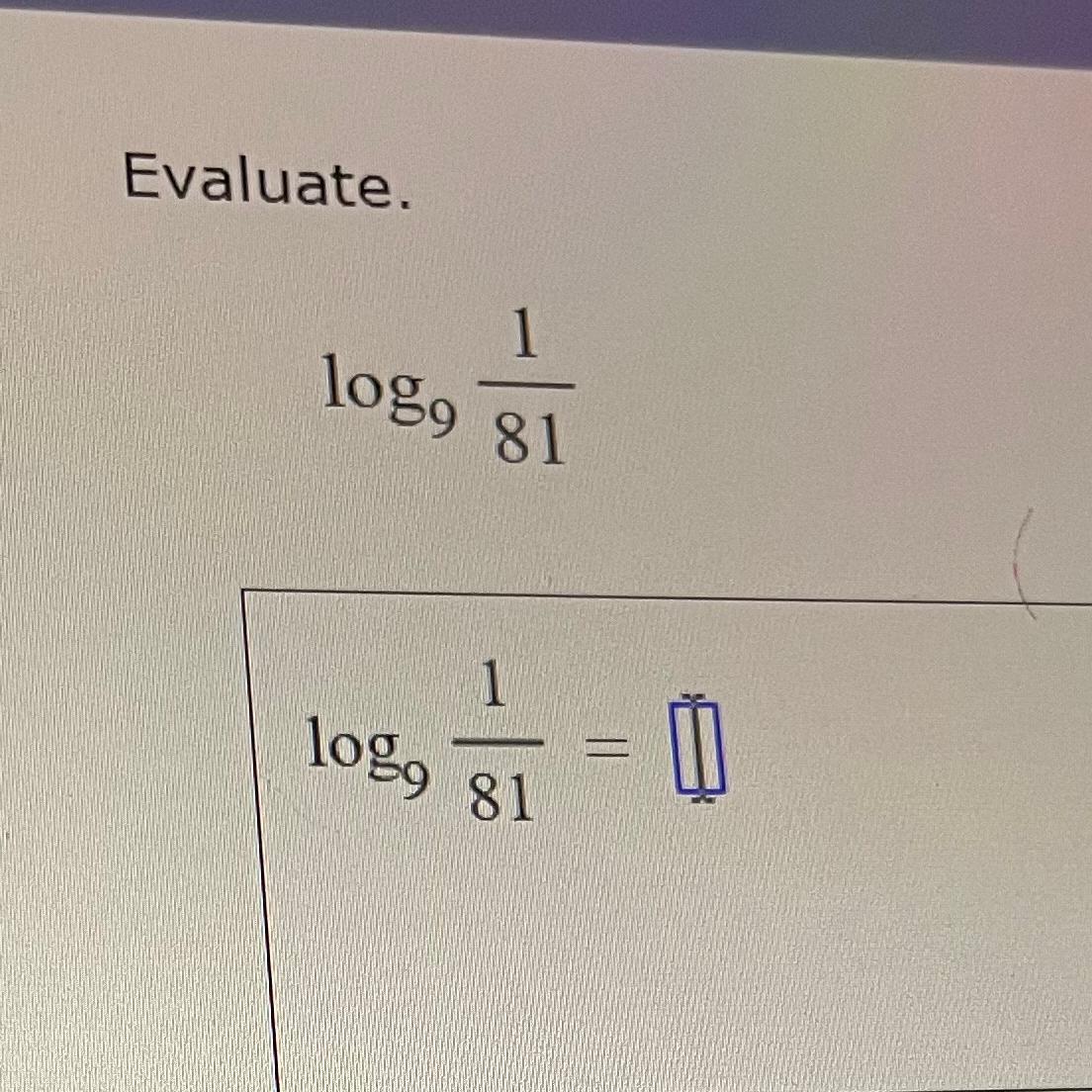 evaluate log base 81 one third log 81 3 1