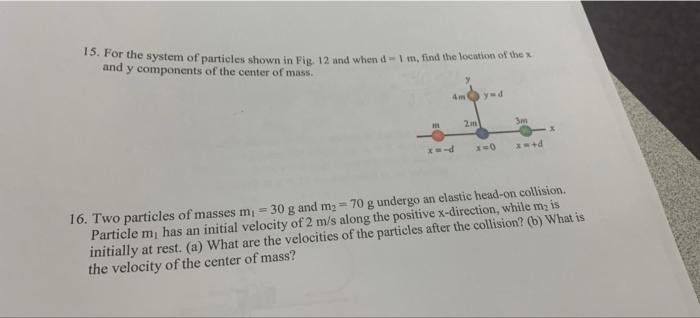 Solved 15. For the system of particles shown in Fig. 12 and | Chegg.com