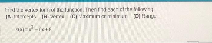 Solved Find The Vertex Form Of The Function. Then Find Each | Chegg.com