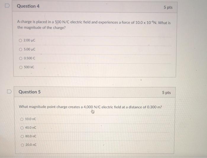 Solved Question 4 5 Pts A Charge Is Placed In A 500 N C