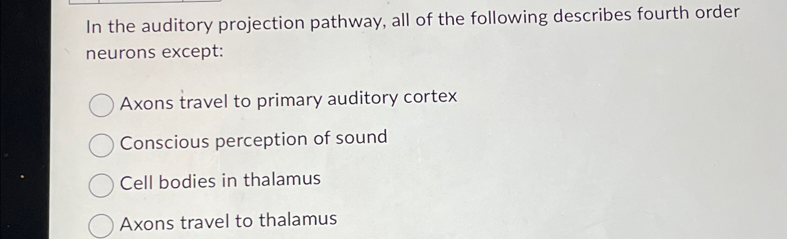 Solved In the auditory projection pathway, all of the | Chegg.com