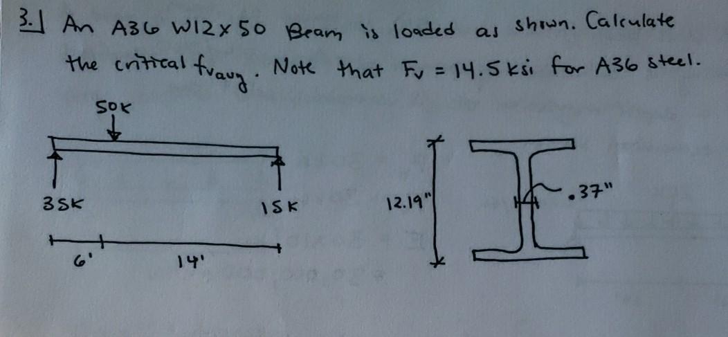 Solved 3. An A36 W12x50 Beam is loaded as shown. Calculate | Chegg.com