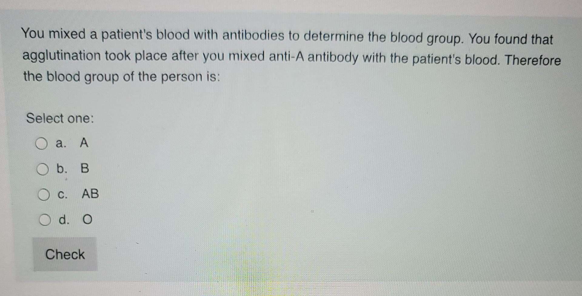 Solved You mixed a patient's blood with antibodies to | Chegg.com