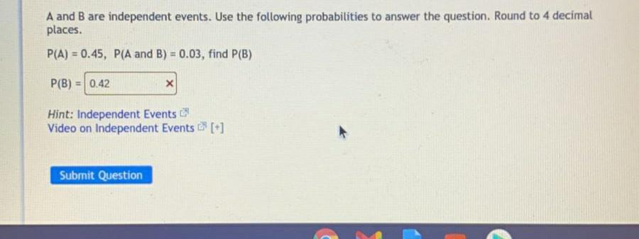 Solved A And B Are Independent Events. Use The Following | Chegg.com