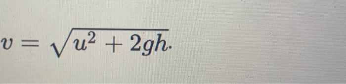 Solved V = u2 + 2gh To plot the above equation linearly in | Chegg.com