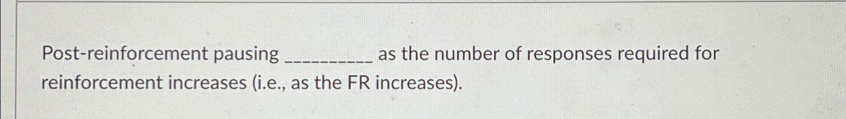 Solved Post-reinforcement pausing as the number of responses | Chegg.com