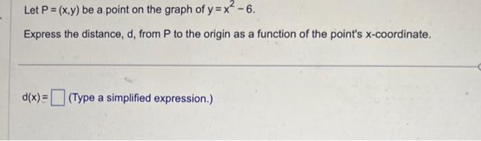 Solved Let P X Y Be A Point On The Graph Of Y X2−6