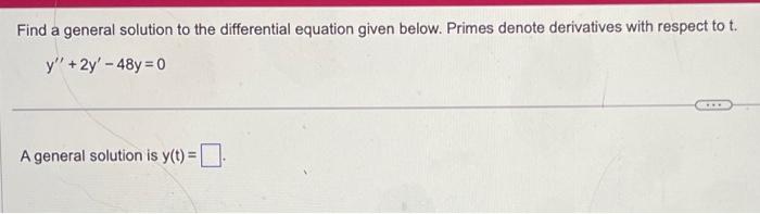 Solved Find a general solution to the differential equation | Chegg.com