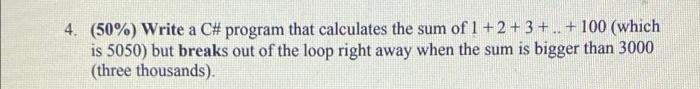 Solved 4. (50%) Write a C# program that calculates the sum | Chegg.com