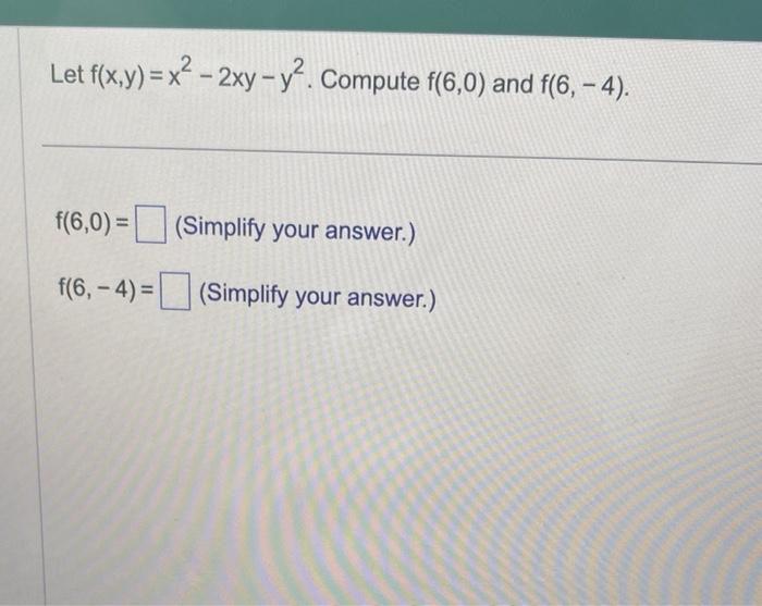 Solved Let F X Y X2−2xy−y2 Compute F 6 0 And F 6 −4