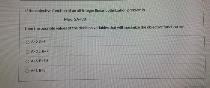 Solved If the objective function of an all-integer linear | Chegg.com