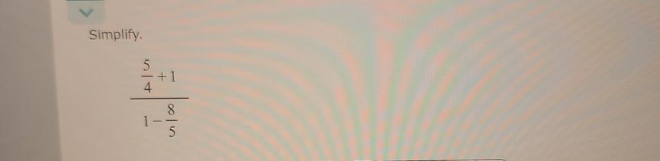 Solved Simplify 54 11 85 Chegg solved-simplify-54-11-85-chegg