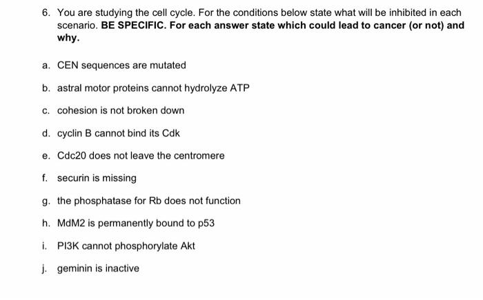 Solved 6. You are studying the cell cycle. For the | Chegg.com