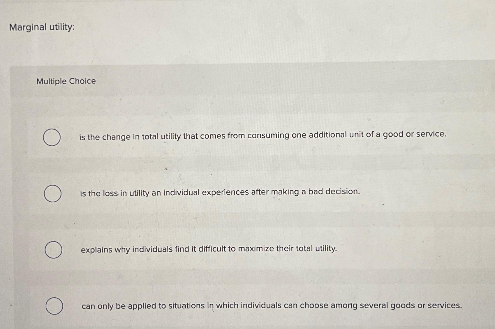 Solved Marginal utility:Multiple Choiceis the change in | Chegg.com