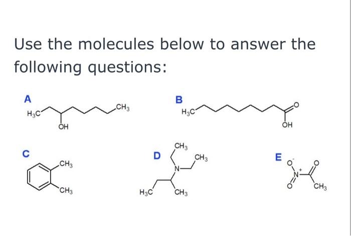 Solved Use the molecules below to answer the following | Chegg.com