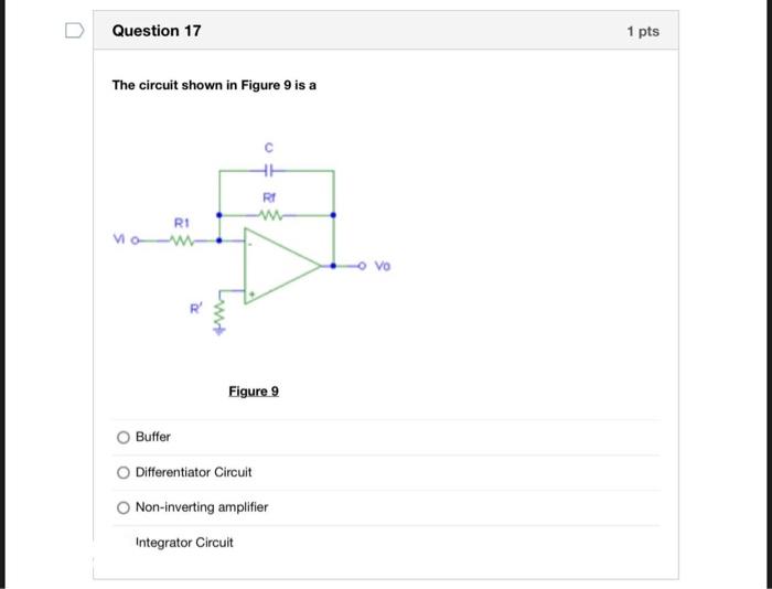 Solved Question 17 1 pts The circuit shown in Figure 9 is a | Chegg.com
