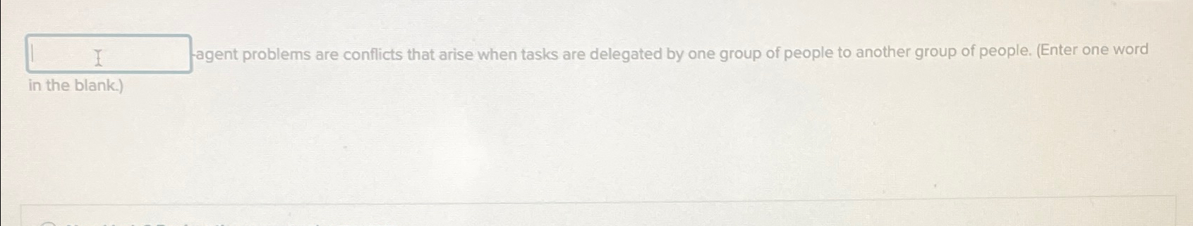 Solved agent problems are conflicts that arise when tasks | Chegg.com