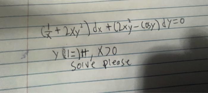 \[ \begin{array}{l} \left(\frac{1}{x}+2 x y^{2}\right) d x+\left(2 x^{2} y-\cos y\right) d y=0 \\ y(1=)+1, x>0 \end{array} \]