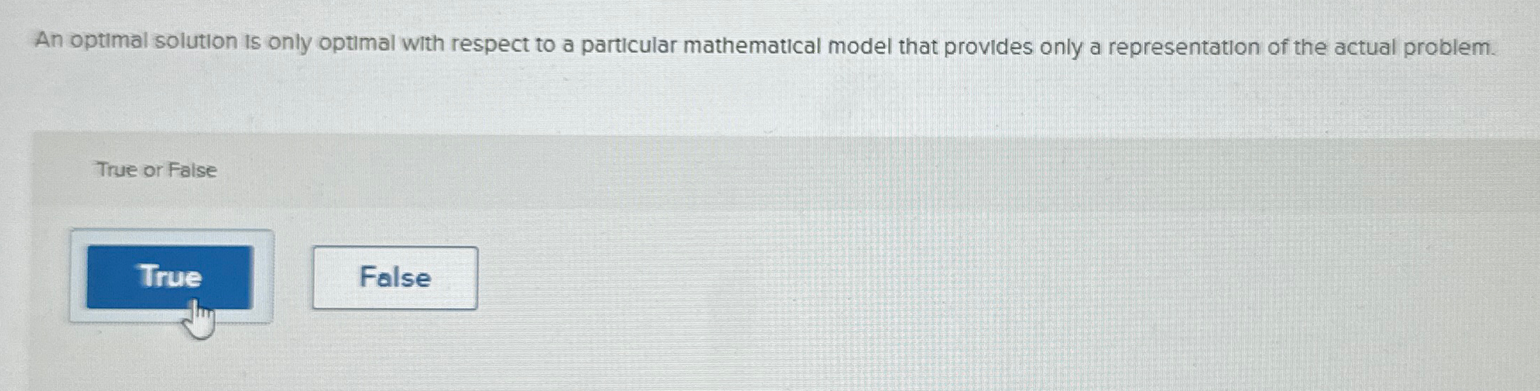 Solved An optimal solution is only optimal with respect to a | Chegg.com