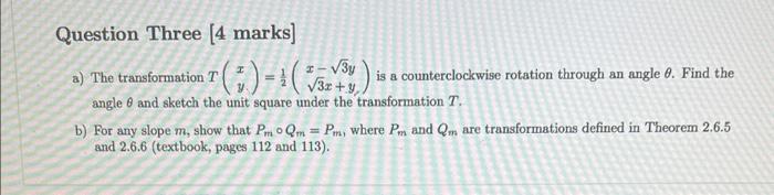 Solved Question Three [ 4 marks] a) The transformation | Chegg.com