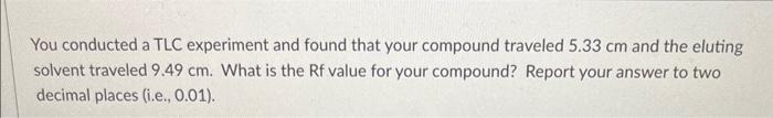 Solved You conducted a TLC experiment and found that your | Chegg.com