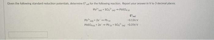 Solved Given The Following Standard Reduction Potentials, | Chegg.com