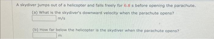 Solved A skydiver jumps out of a helicopter and falls freely | Chegg.com