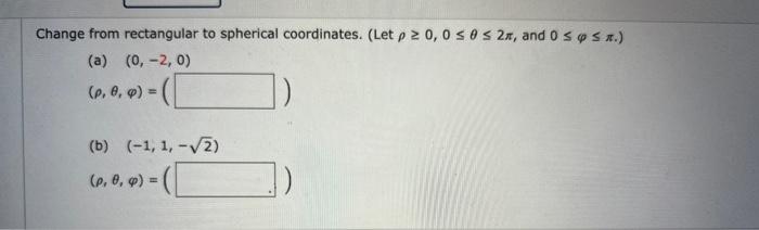 Solved Change from rectangular to spherical coordinates. | Chegg.com