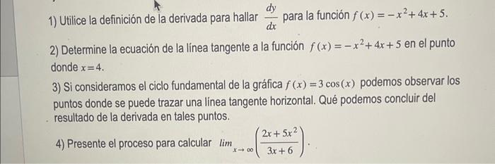 1) Utilice la definición de la derivada para hallar \( \frac{d y}{d x} \) para la función \( f(x)=-x^{2}+4 x+5 \). 2) Determi