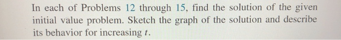 Solved In each of Problems 12 through 15, find the solution | Chegg.com