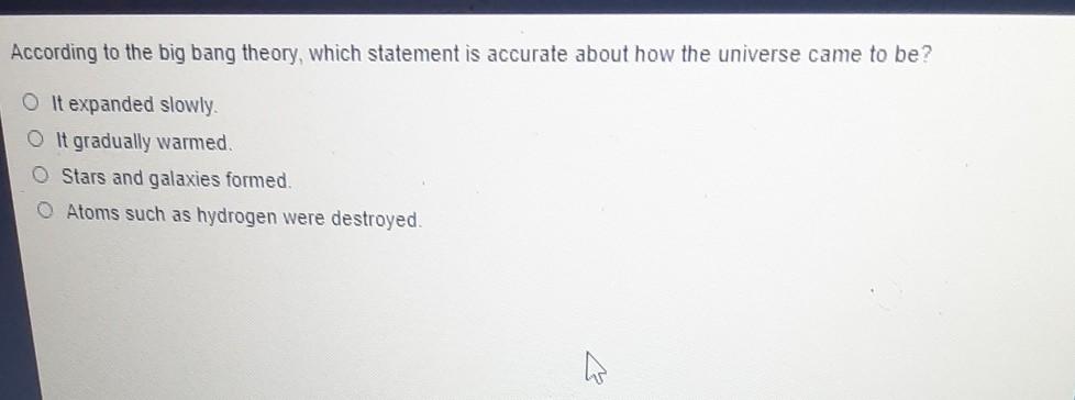 Solved According to the big bang theory, which statement is | Chegg.com