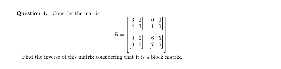 Solved Question 4. ﻿Consider the matrixFind the inverse of | Chegg.com