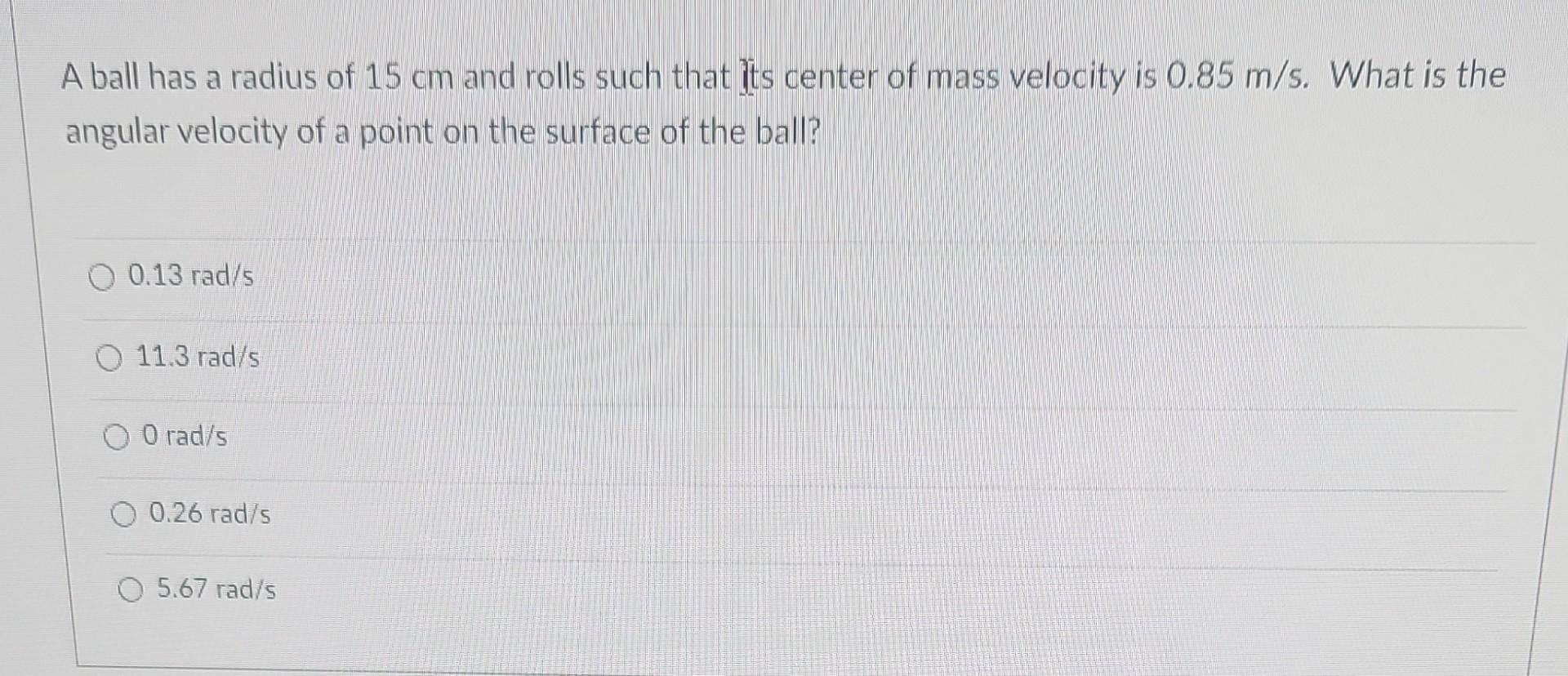 Solved A ball has a radius of 15 cm and rolls such that its