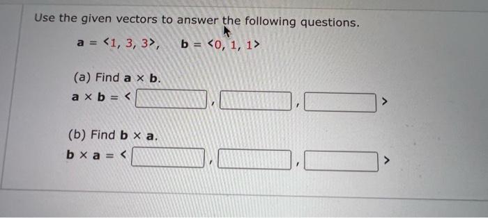 Solved Use The Given Vectors To Answer The Following | Chegg.com