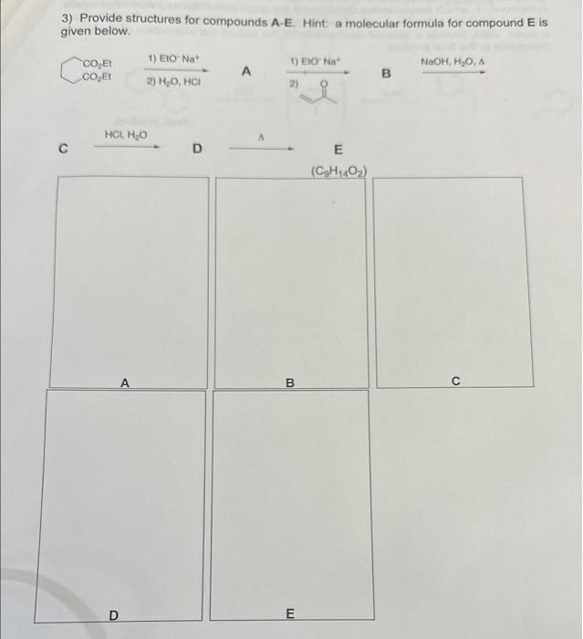 Solved 3) Provide structures for compounds A-E. Hint: a | Chegg.com