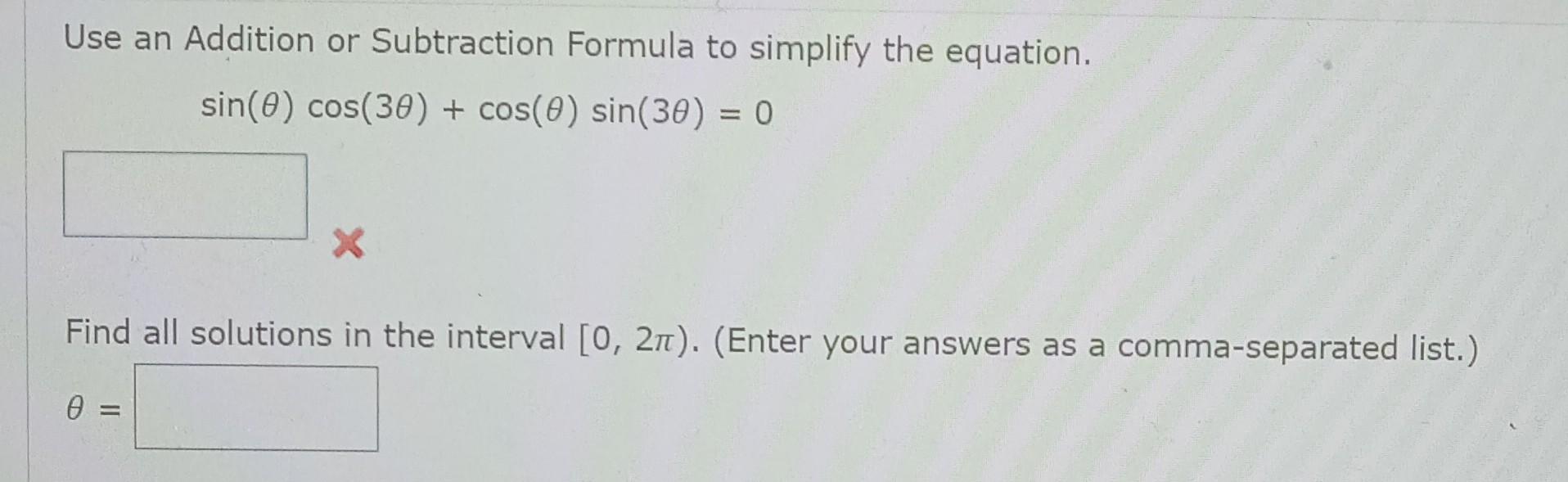 Use an Addition or Subtraction Formula to simplify the equation.
\[
\sin (\theta) \cos (3 \theta)+\cos (\theta) \sin (3 \thet