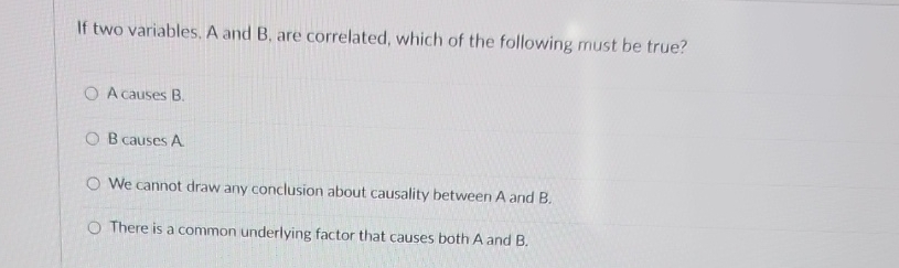 Solved If Two Variables, A And B, ﻿are Correlated, Which Of | Chegg.com