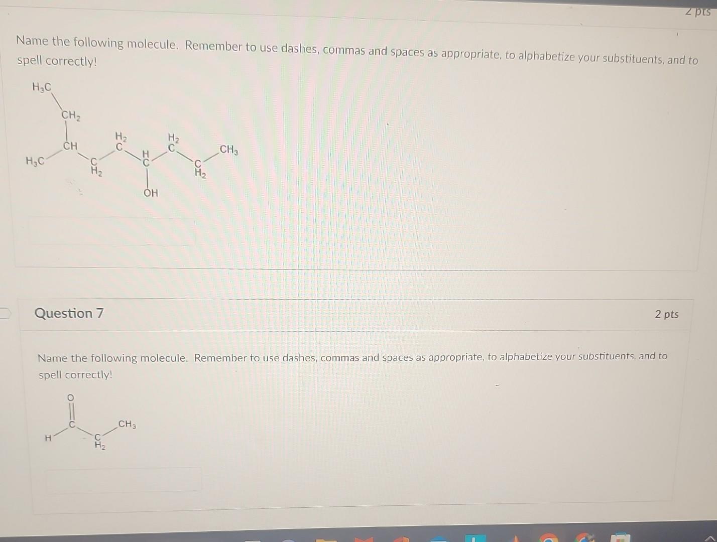 Solved Name the following molecule. Remember to use dashes, | Chegg.com