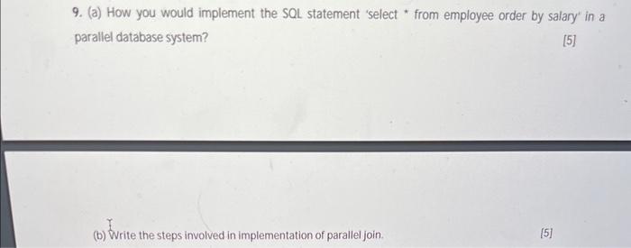 Solved 9. (a) How you would implement the SQL statement | Chegg.com