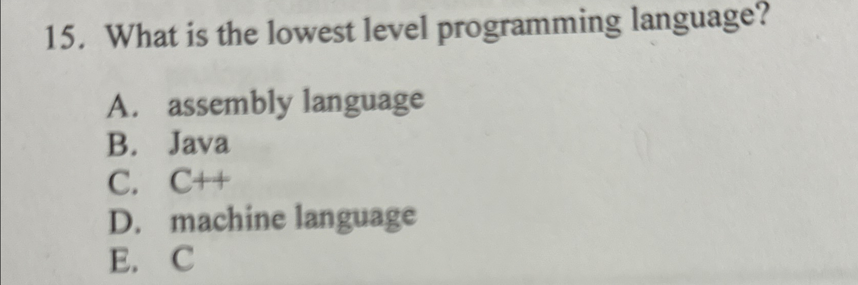 Solved What is the lowest level programming language?A. | Chegg.com