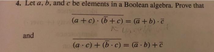 Solved 4. Let A, B, And C Be Elements In A Boolean Algebra. | Chegg.com