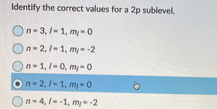 Identify The Correct Values For A 2p Sublevel N Chegg 