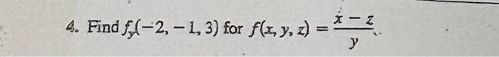 \( f_{y}(-2,-1,3) \) for \( f(x, y, z)=\frac{x-z}{y} \)