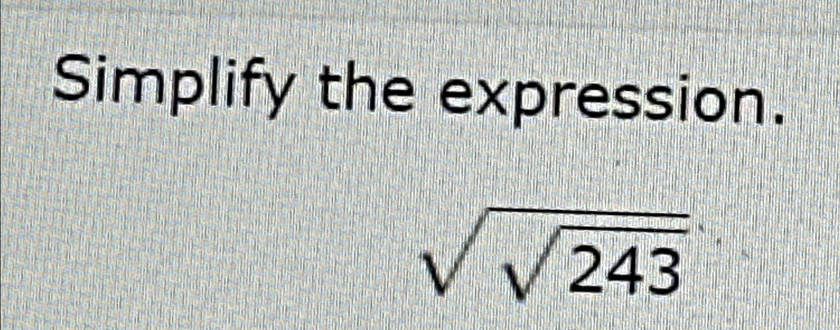 solved-simplify-the-expression-24322-chegg