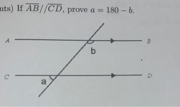 Solved nts) If AB//CD, prove a = 180 - b. - А b a | Chegg.com